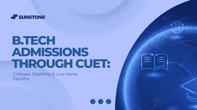 B.Tech Admissions Through CUET