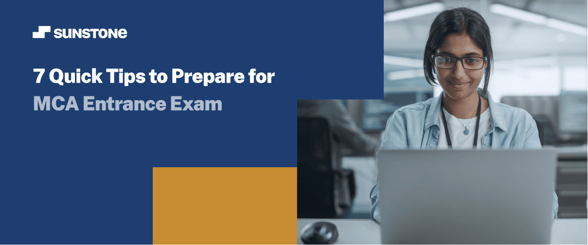 7 Quick Tips to Prepare for MCA Entrance Exam