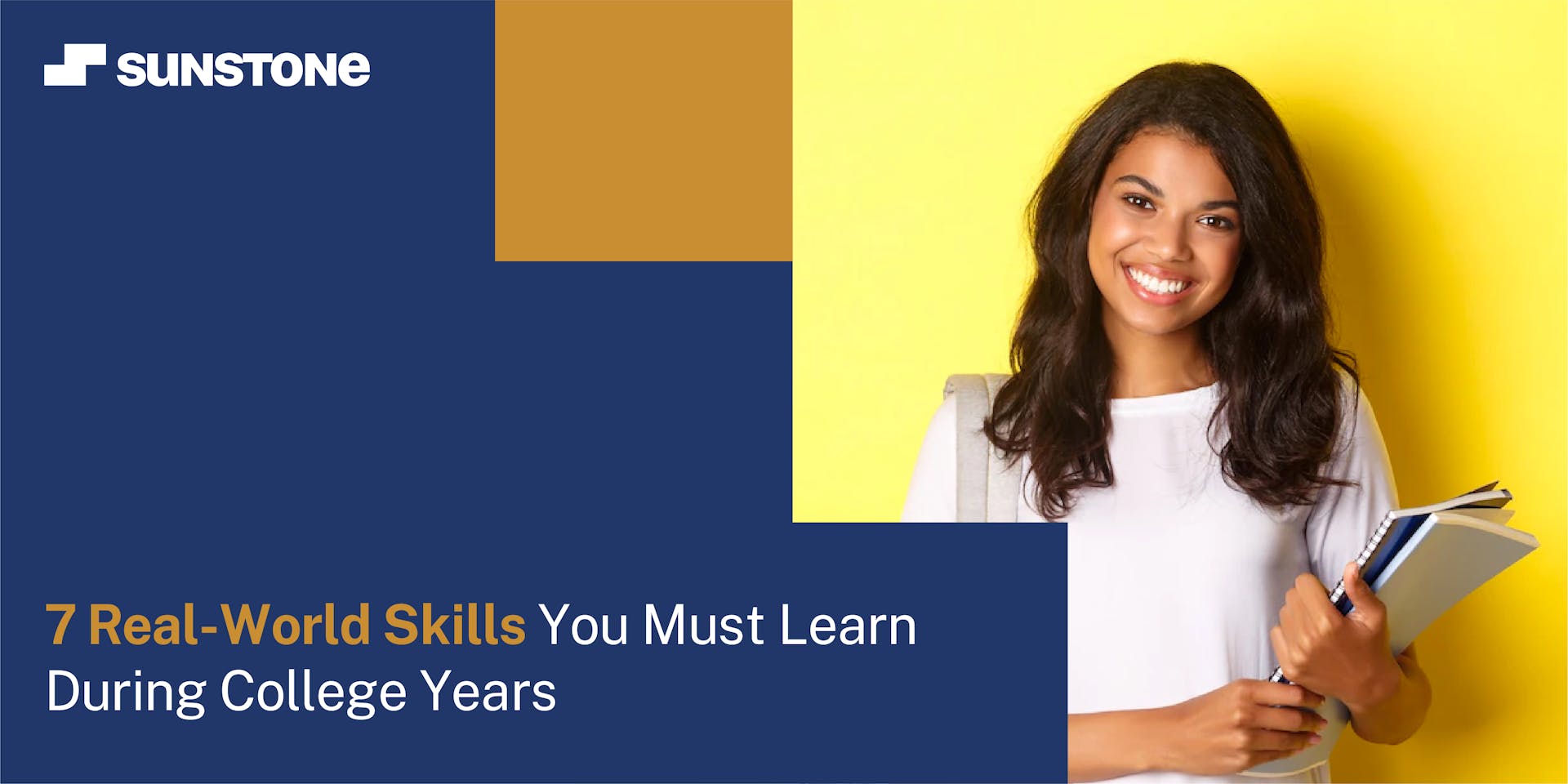 7 Real-World Skills to Develop in College Years | Sunstone Blog