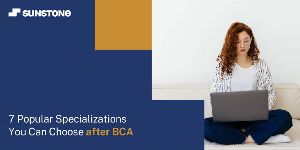 7 Popular Specialisations You Can Choose After BCA