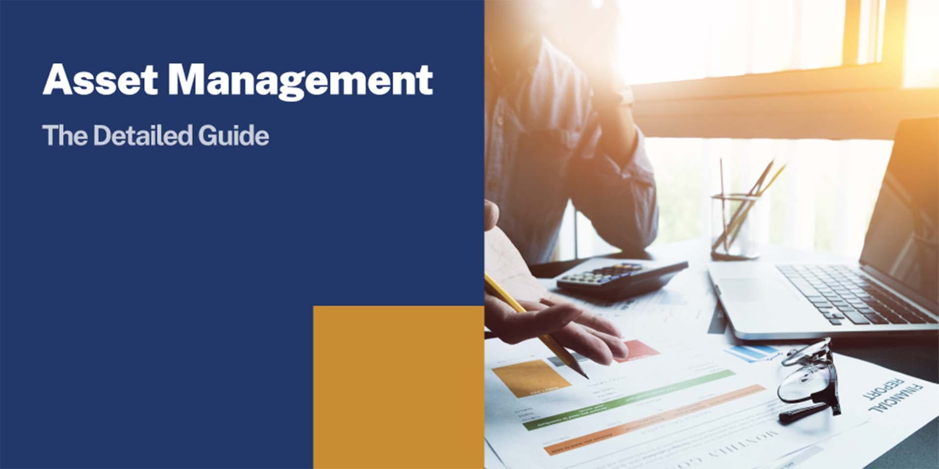 Asset Management: The Detailed Guide