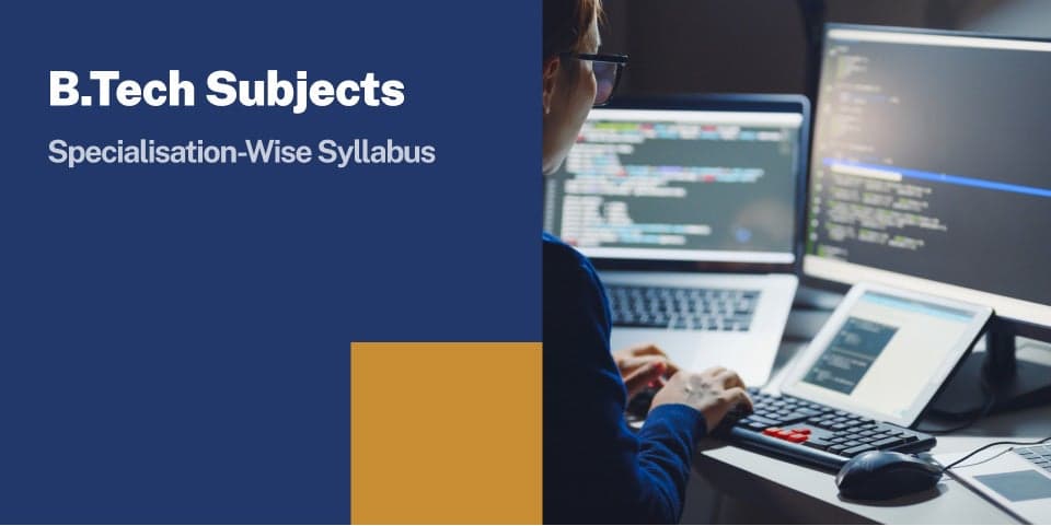 B.Tech Subjects: Specialisation-Wise Syllabus