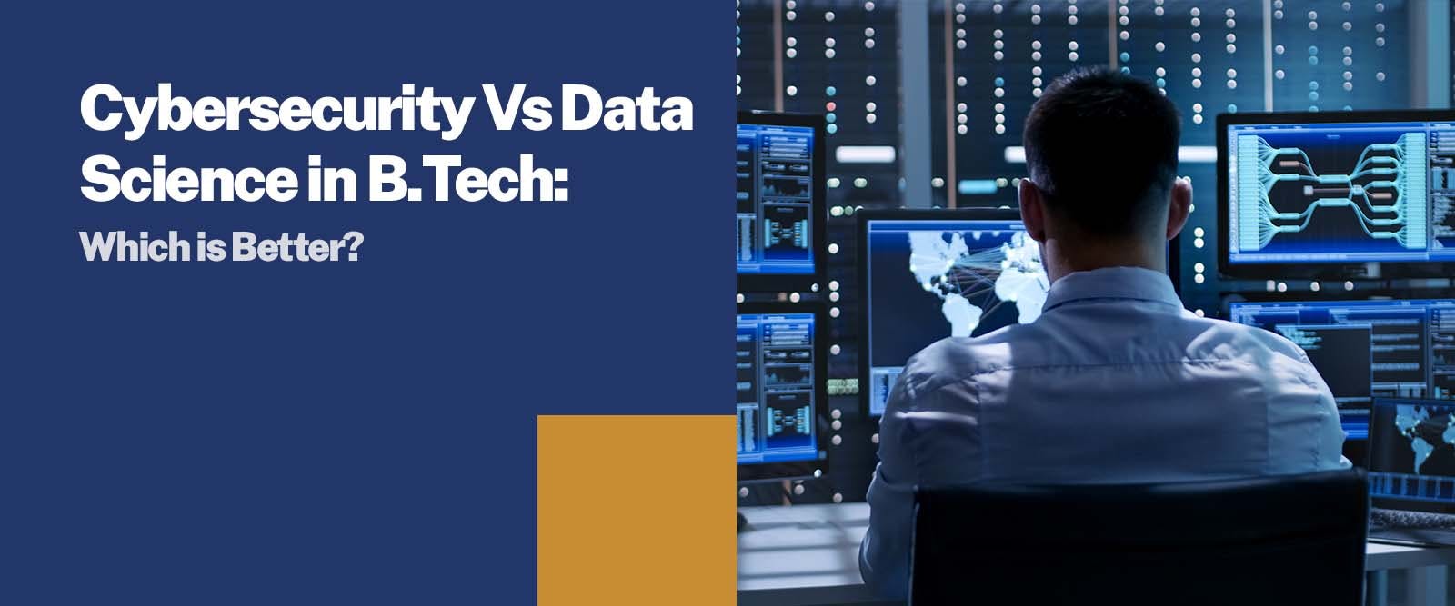 Cybersecurity Vs Data Science in B.Tech: Which is Better? 