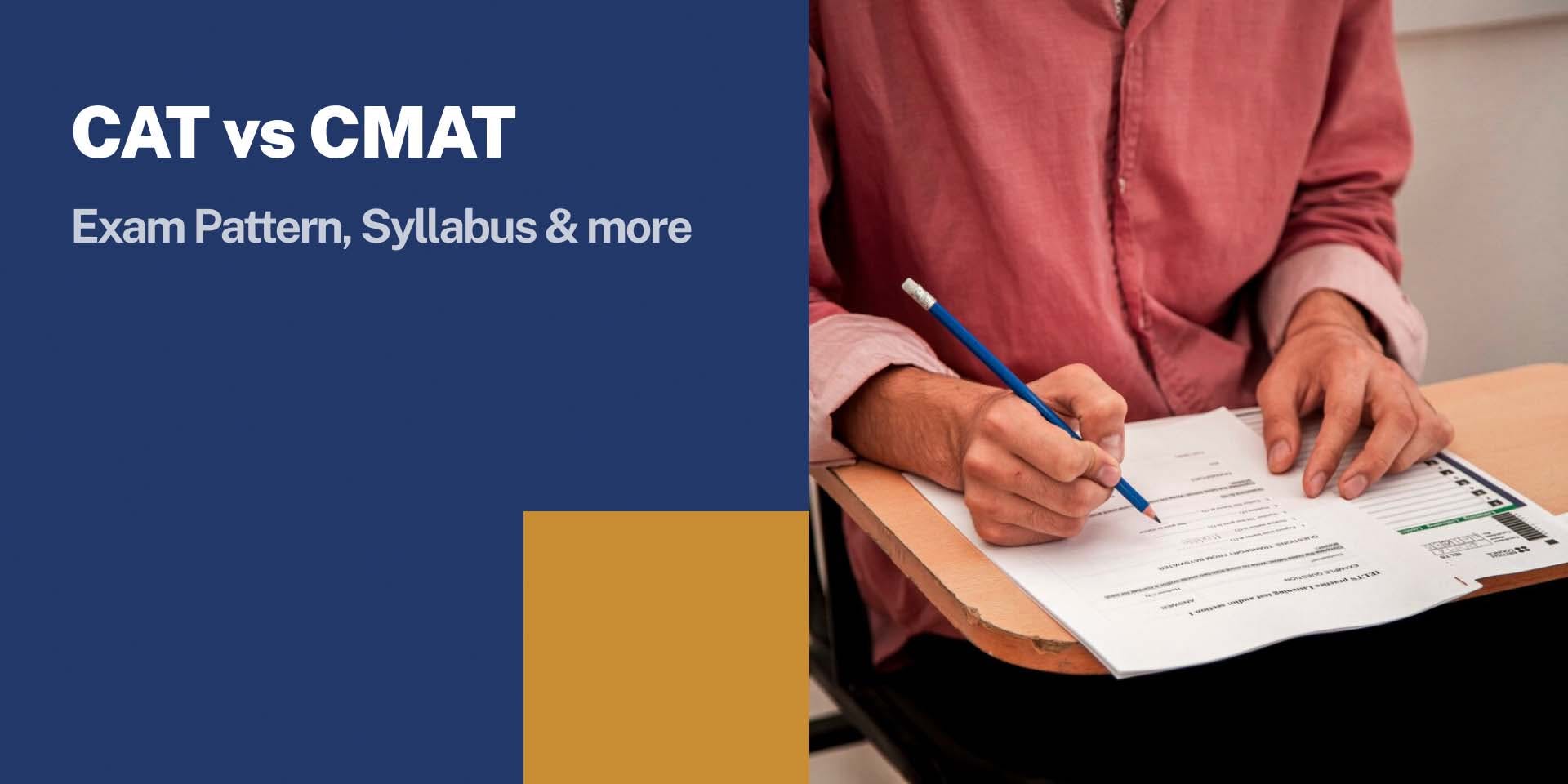 CAT vs CMAT: Exam Pattern, Syllabus, and more