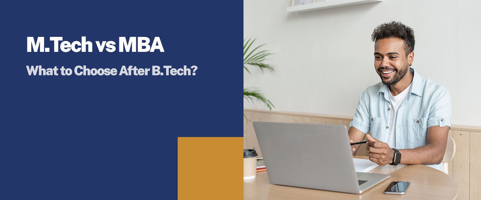 M.Tech vs MBA: What to Choose After B.Tech?