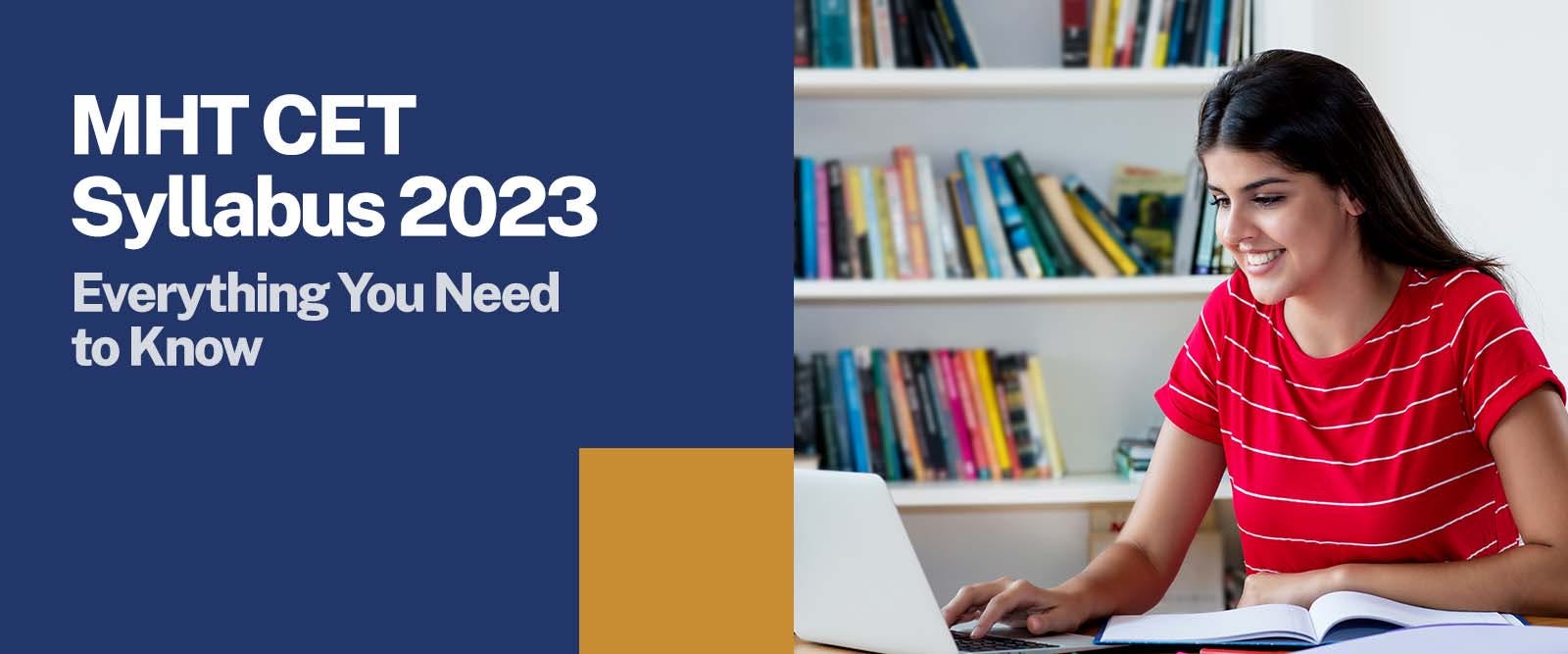 MHT CET Syllabus 2023 - Everything You Need to Know