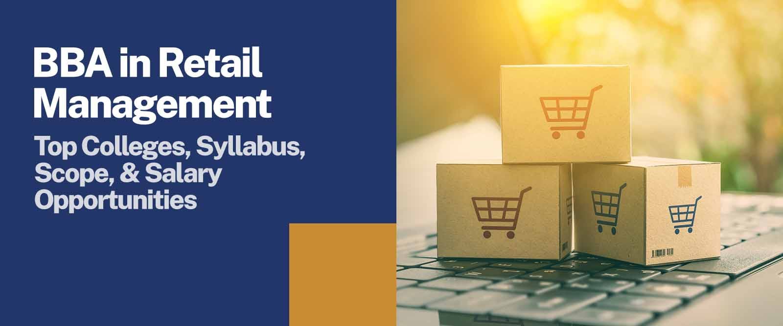 BBA in Retail Management: Course Syllabus & Scope