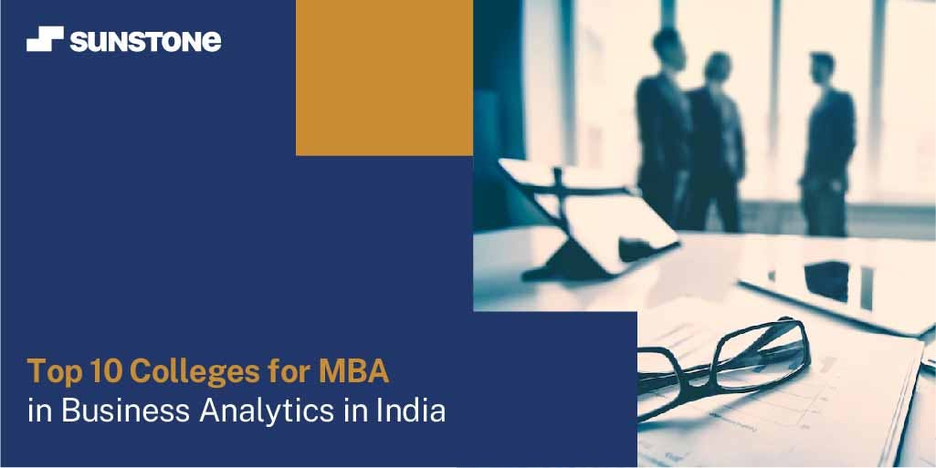 Top 10 Colleges for MBA in Business Analytics in India