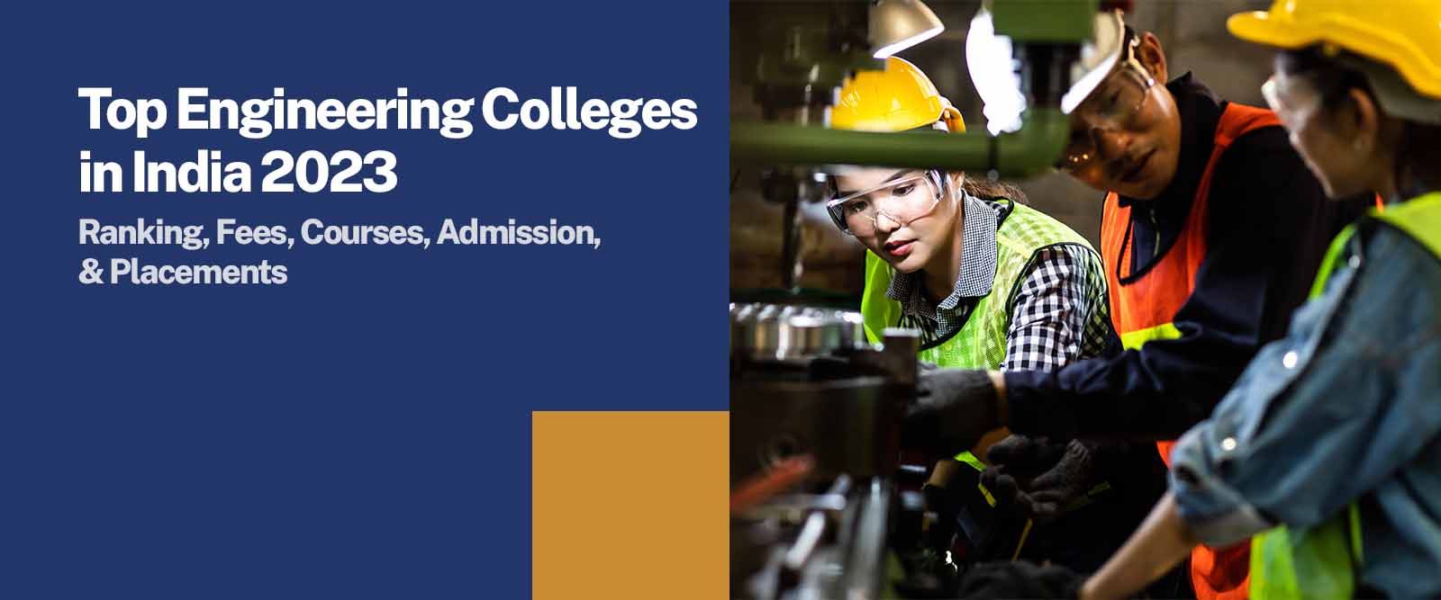 "Top Engineering Colleges in India 2023: Ranking, Fees, Courses, Admission, Placements"